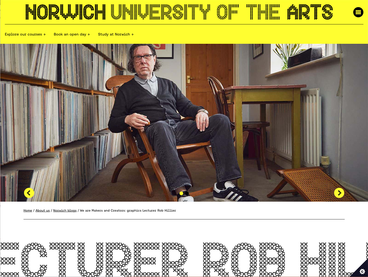 Screengrab of the webpage. Shows a bright yellow header with the words 'Norwich University of the Arts' above a photograph of Robert with large text below reading 'Lecturer Rob Hillier' and scrolling across the bottom of the page